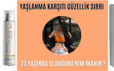 YAŞLANMA KARŞITI GÜZELLİK SIRRI